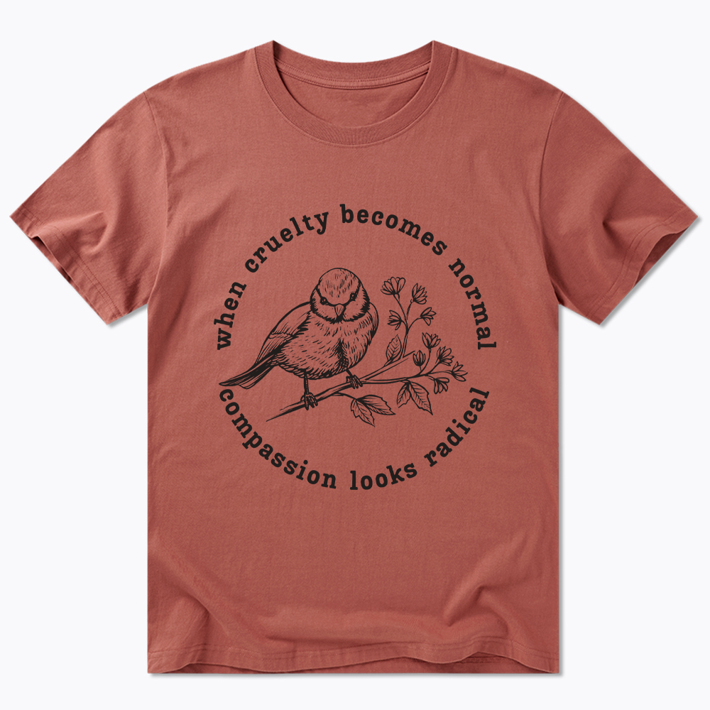 When Cruelty Becomes Norma Compassion Looks Radical Floral Bird Classic T-Shirt