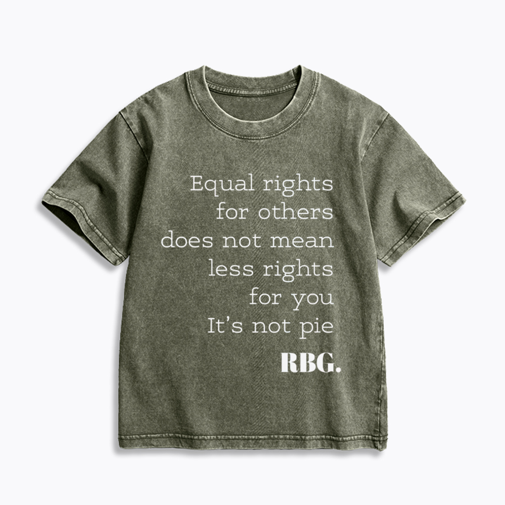 RBG Equal Rights for Others Does Not Mean Less Rights for You It's Not Pie Kids Washed T-Shirt