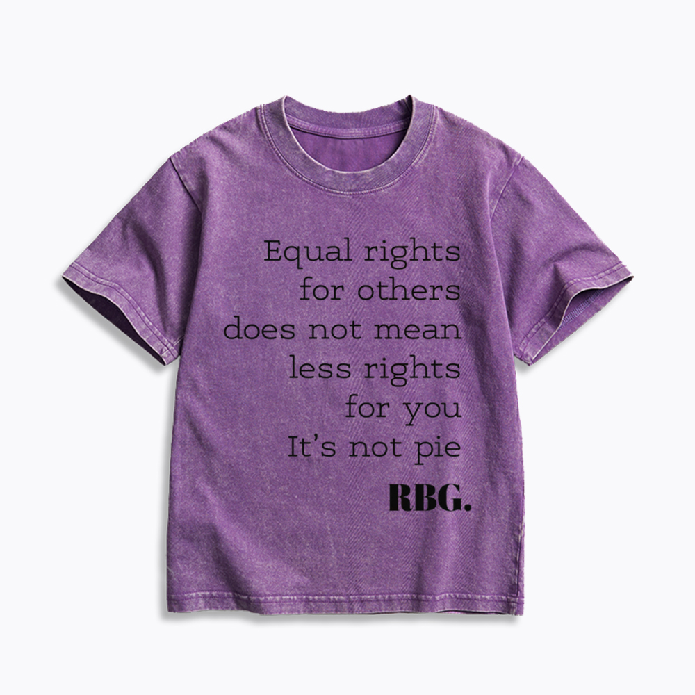 RBG Equal Rights for Others Does Not Mean Less Rights for You It's Not Pie Kids Washed T-Shirt