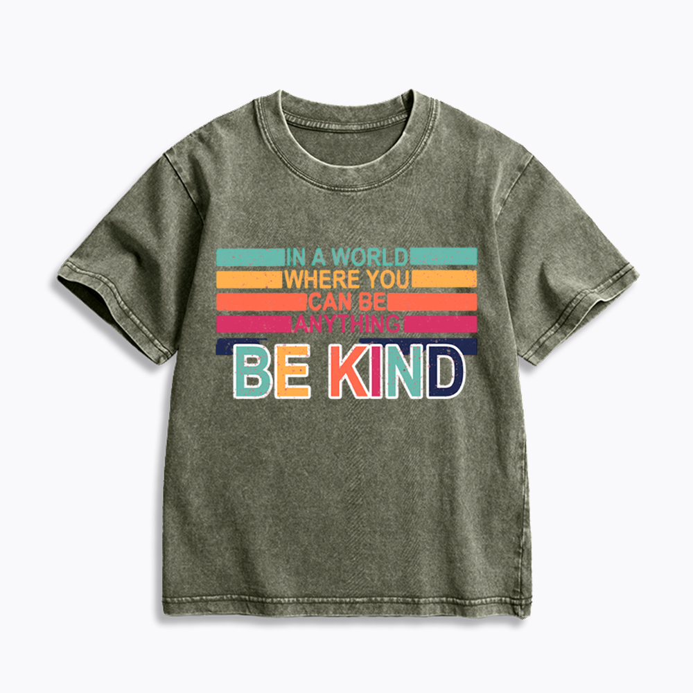 In a World Where You can Be Anything Be Kind Kids Washed T-Shirt