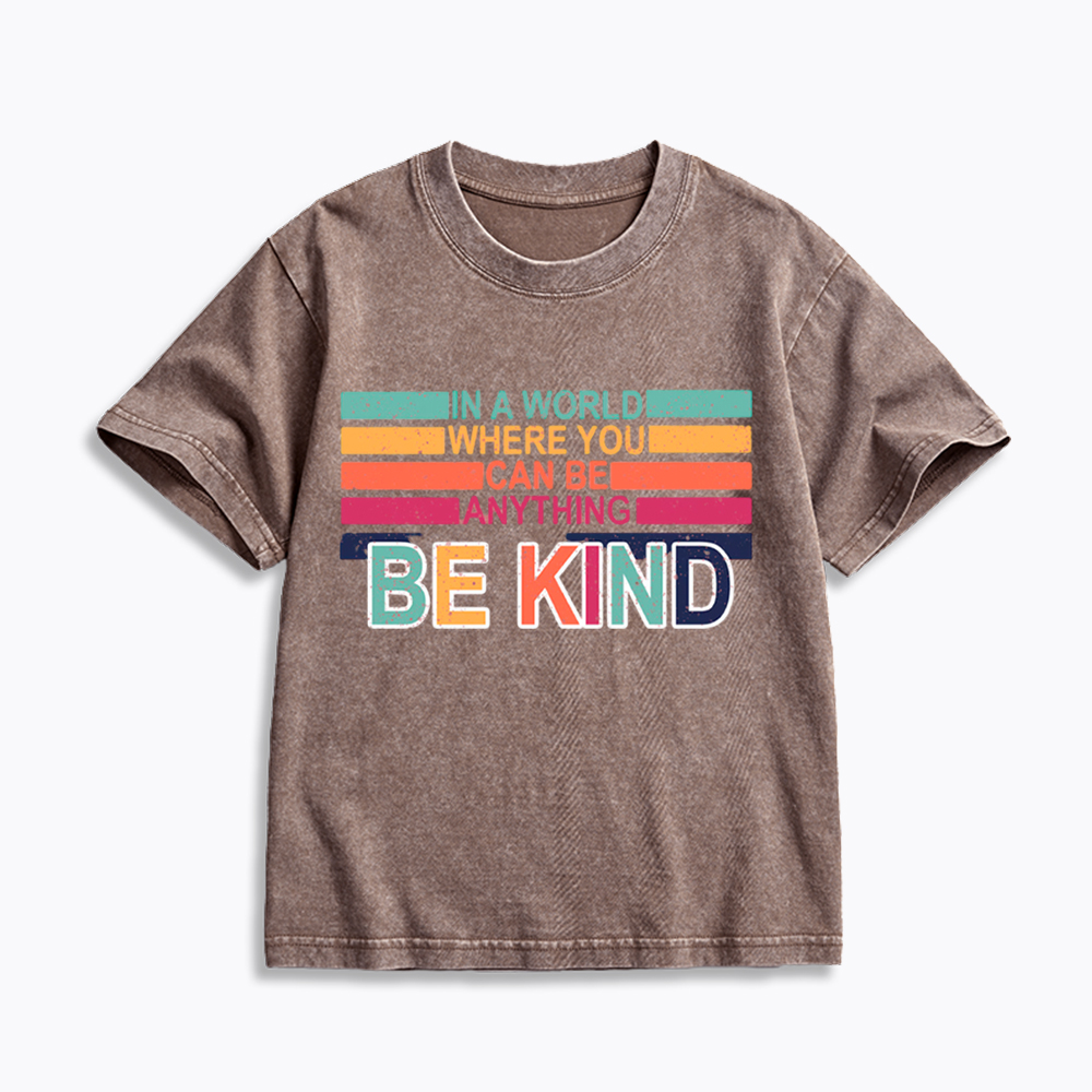 In a World Where You can Be Anything Be Kind Kids Washed T-Shirt