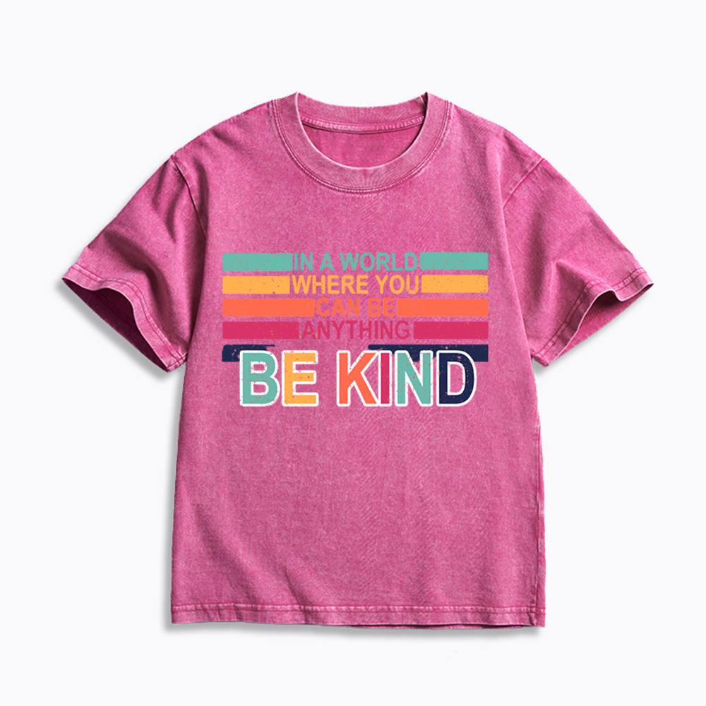 In a World Where You can Be Anything Be Kind Kids Washed T-Shirt