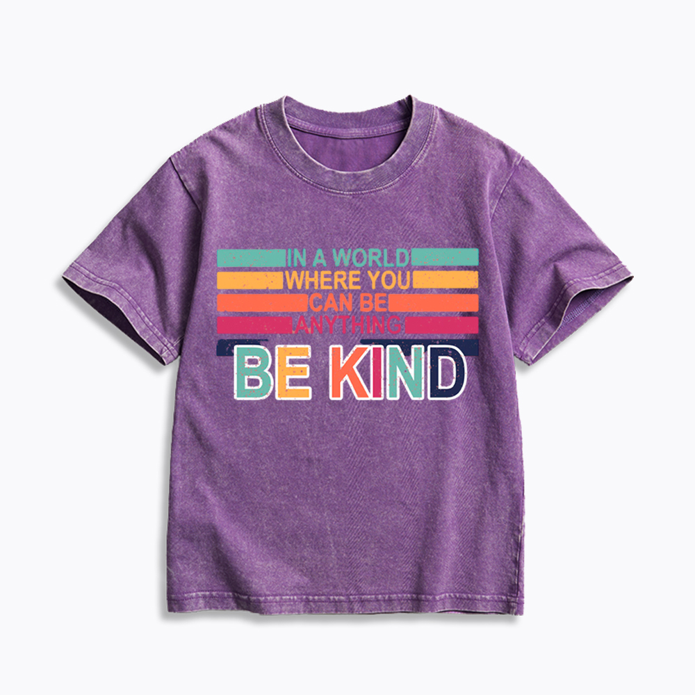 In a World Where You can Be Anything Be Kind Kids Washed T-Shirt