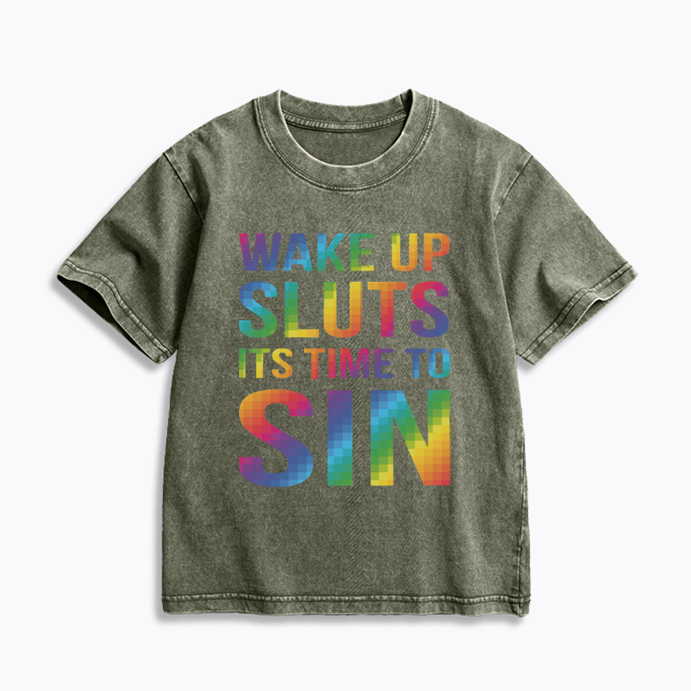 Wake Up Sluts It's Time To Sin Kids Washed T-Shirts