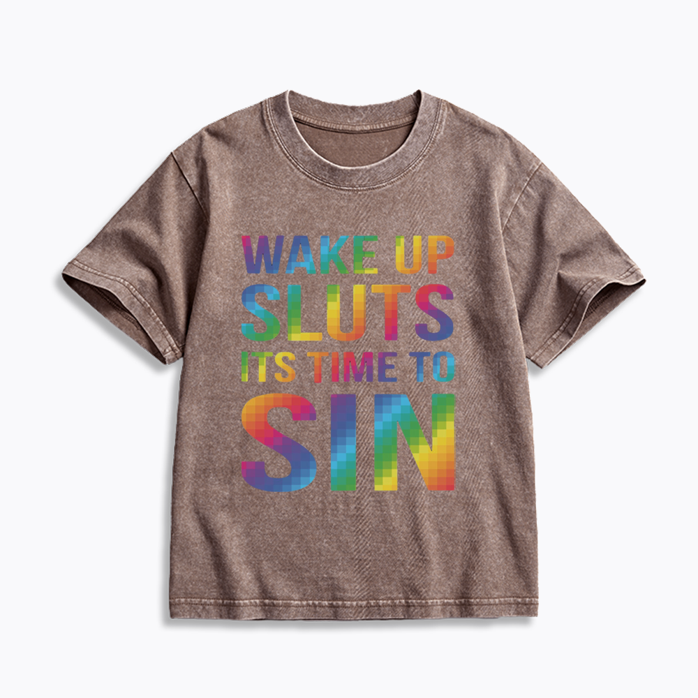 Wake Up Sluts It's Time To Sin Kids Washed T-Shirts