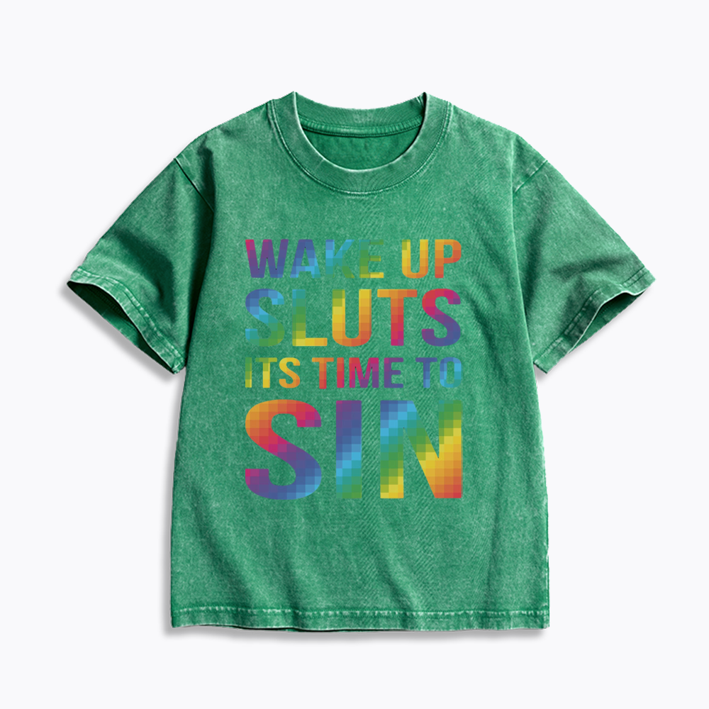 Wake Up Sluts It's Time To Sin Kids Washed T-Shirts