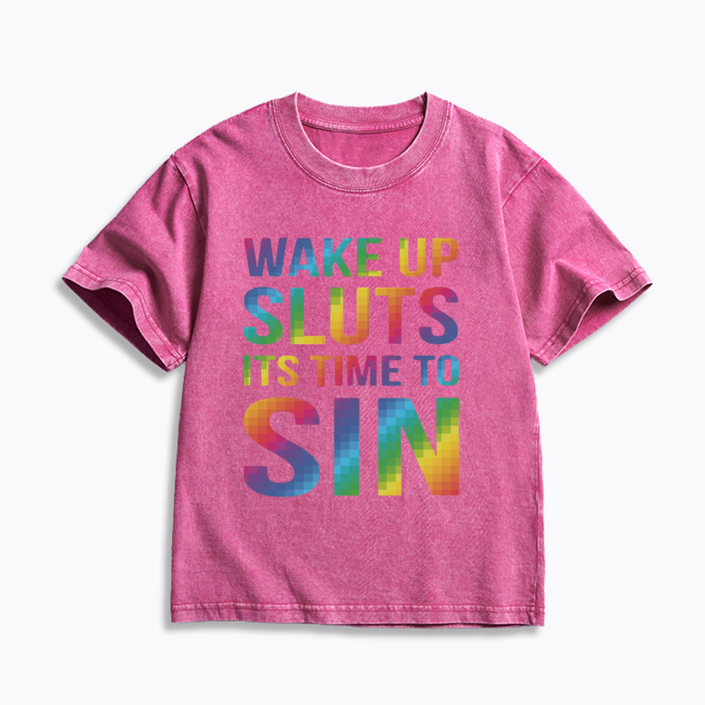 Wake Up Sluts It's Time To Sin Kids Washed T-Shirts
