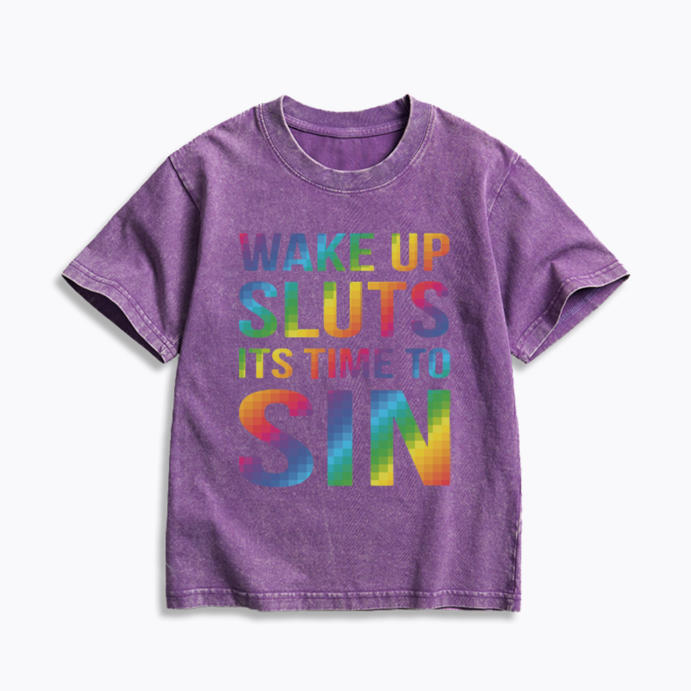 Wake Up Sluts It's Time To Sin Kids Washed T-Shirts