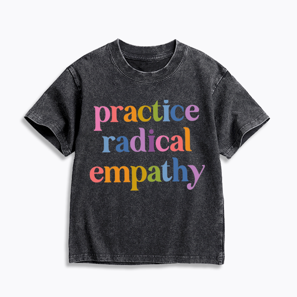 Practice Radical Empathy Kids Washed T-Shirts