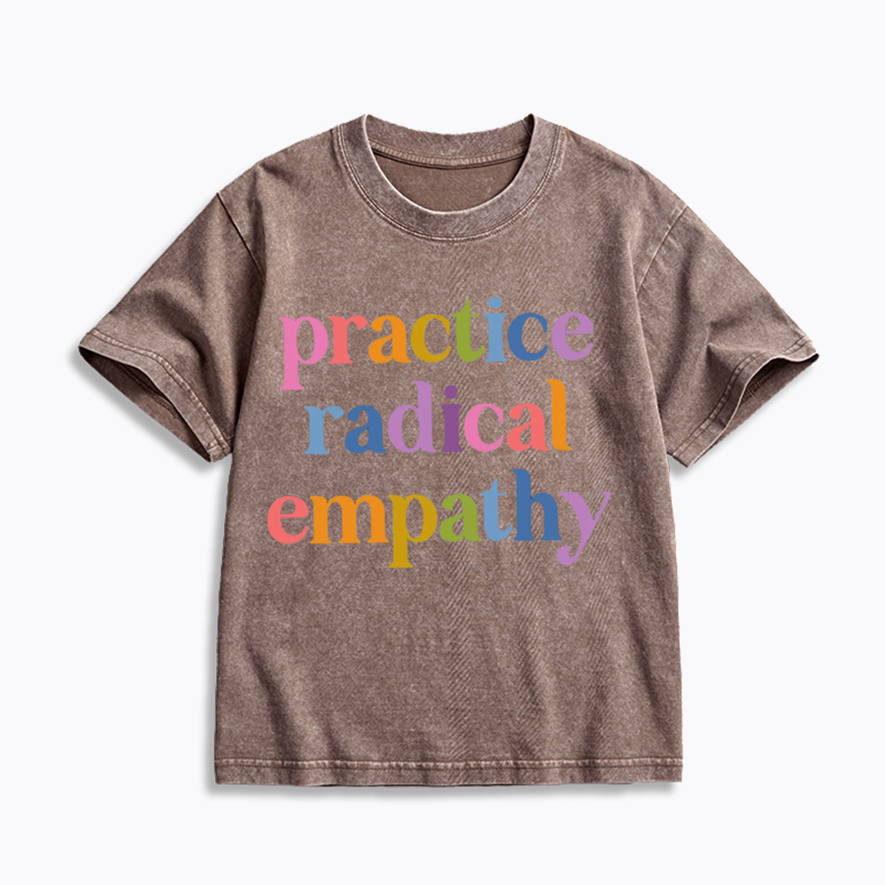 Practice Radical Empathy Kids Washed T-Shirts