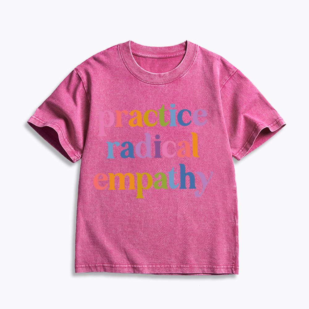 Practice Radical Empathy Kids Washed T-Shirts