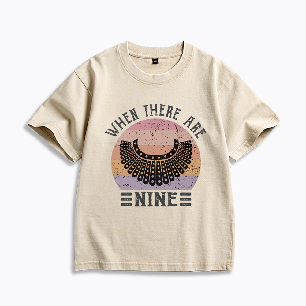 When There are Nine Kids Washed T-Shirts