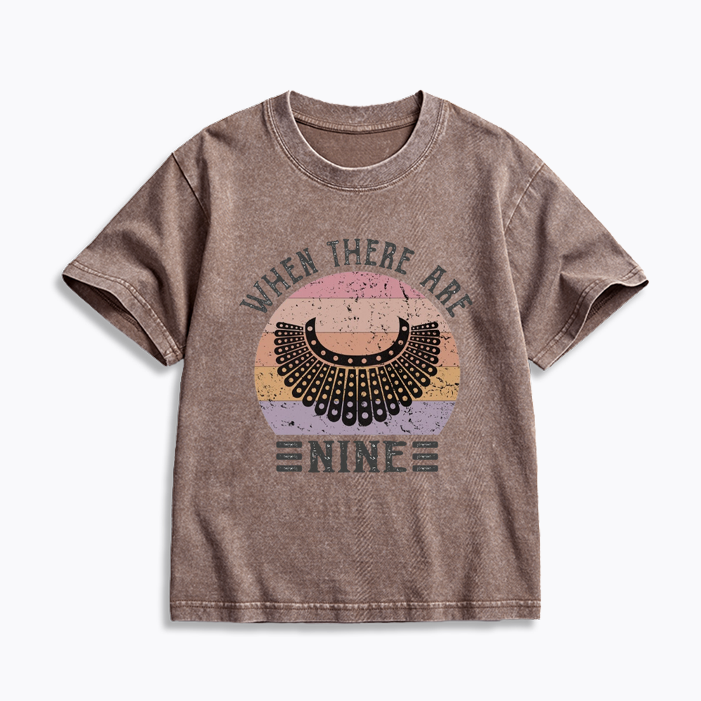 When There are Nine Kids Washed T-Shirts