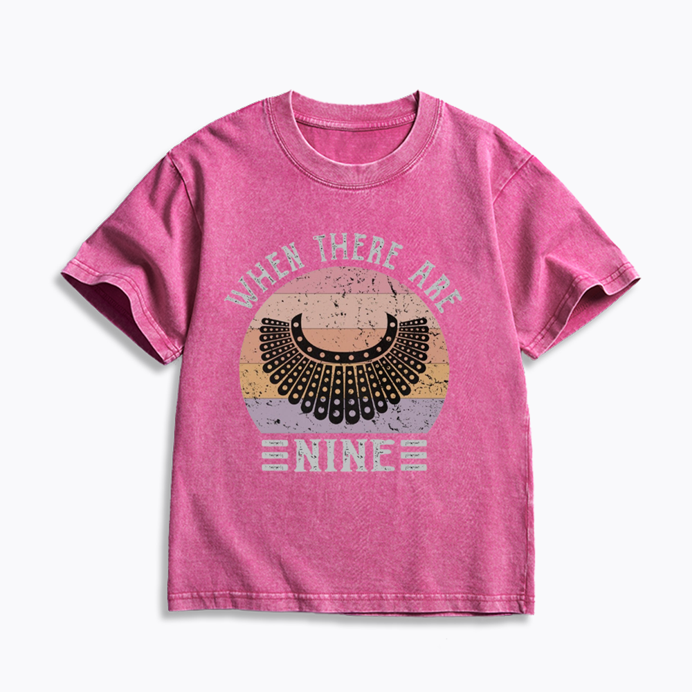 When There are Nine Kids Washed T-Shirts