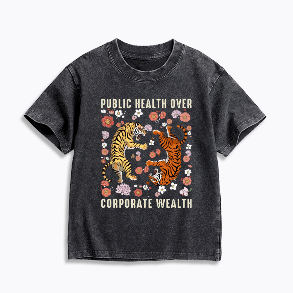 Public Health Over Corporate Wealth Kids Washed T-Shirts