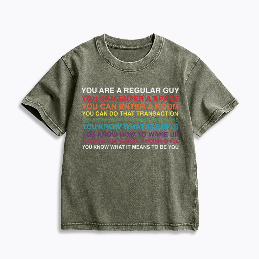 You Are A Regular Guy Kids Washed T-Shirts