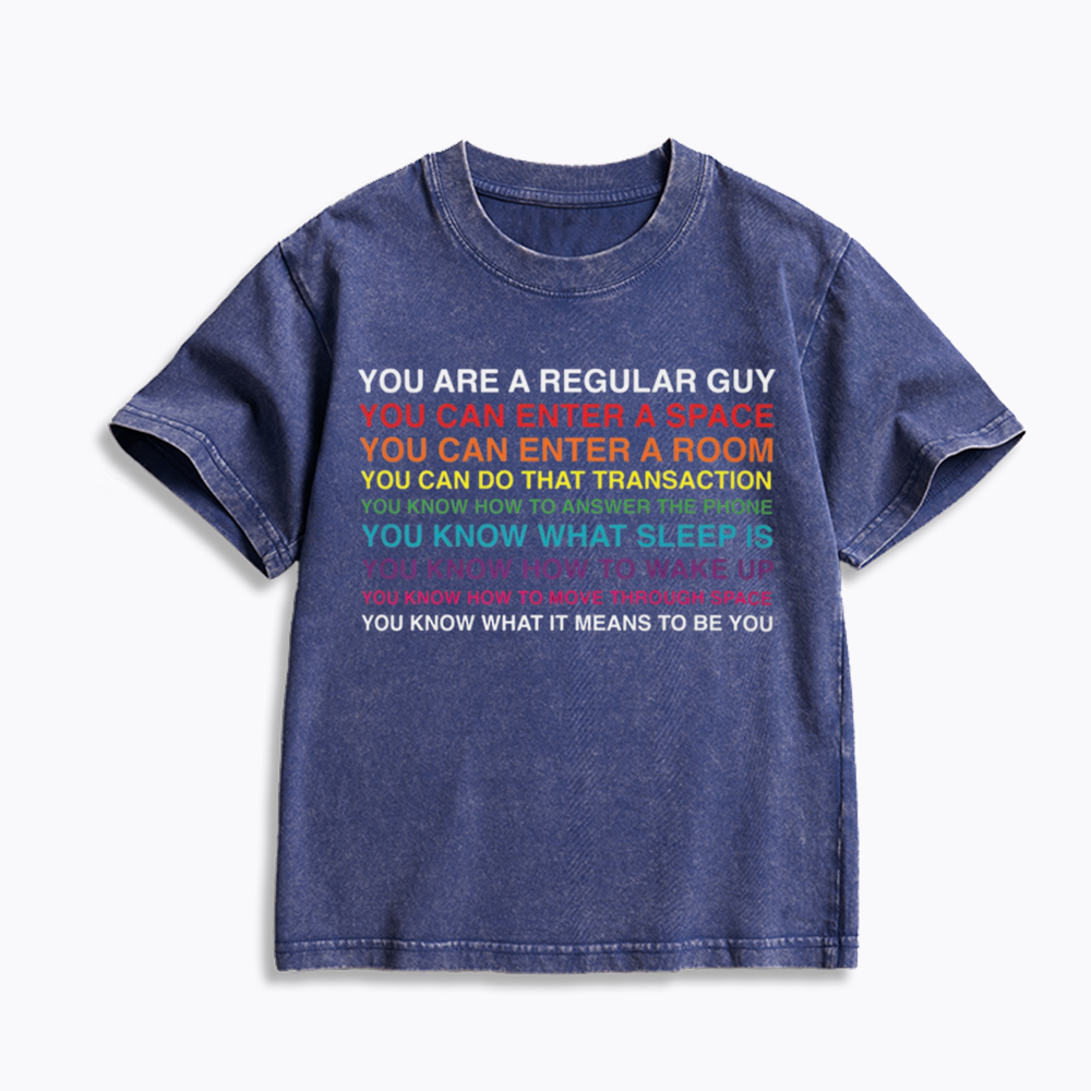 You Are A Regular Guy Kids Washed T-Shirts