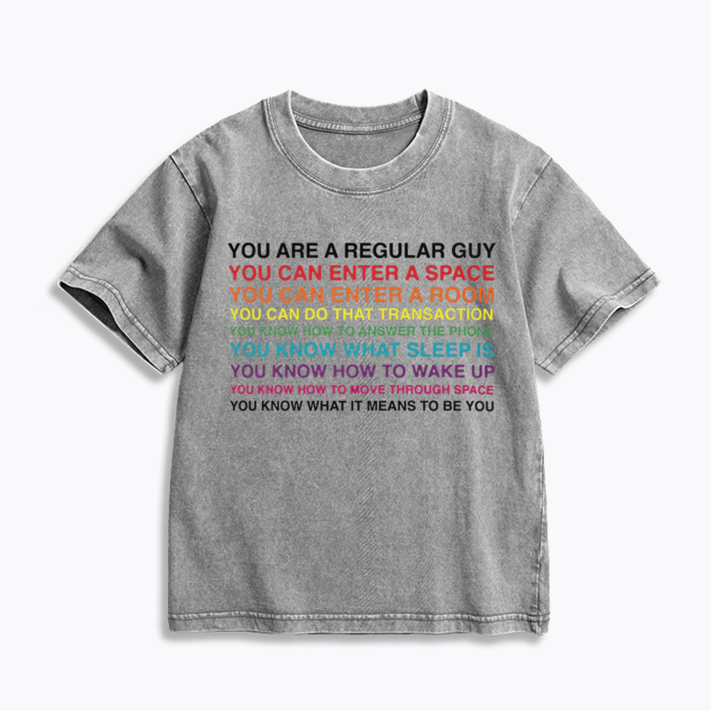 You Are A Regular Guy Kids Washed T-Shirts