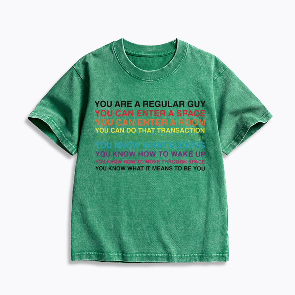 You Are A Regular Guy Kids Washed T-Shirts