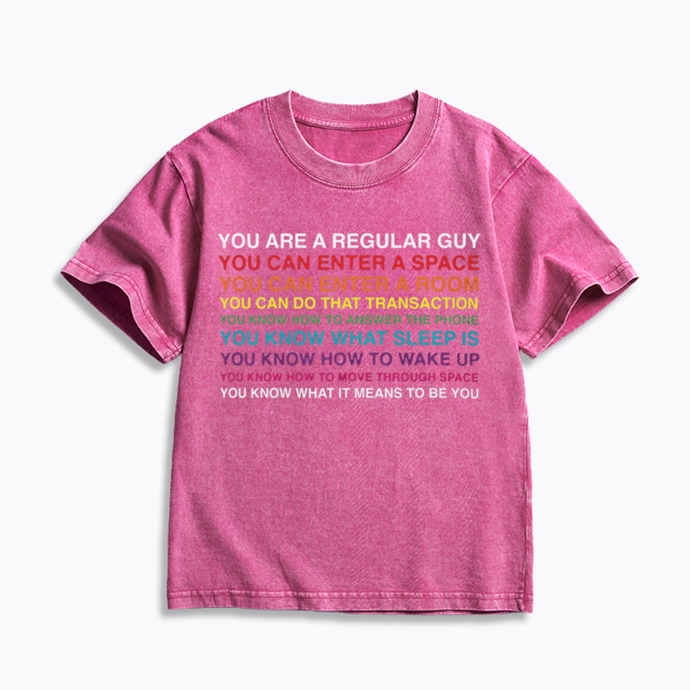 You Are A Regular Guy Kids Washed T-Shirts