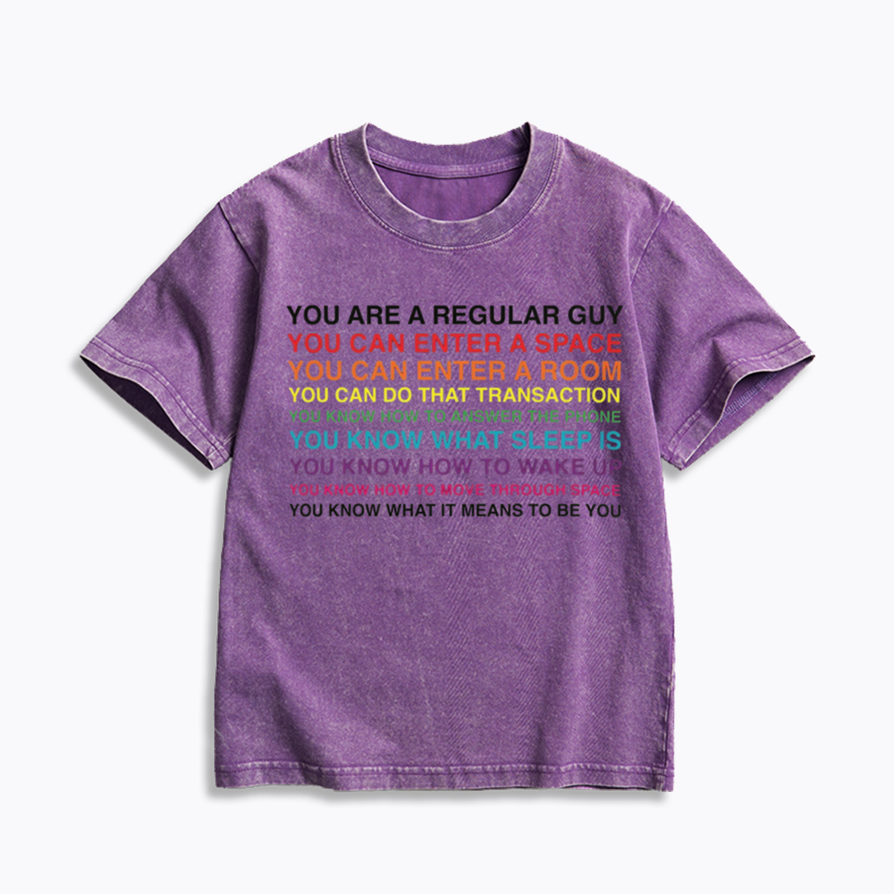 You Are A Regular Guy Kids Washed T-Shirts