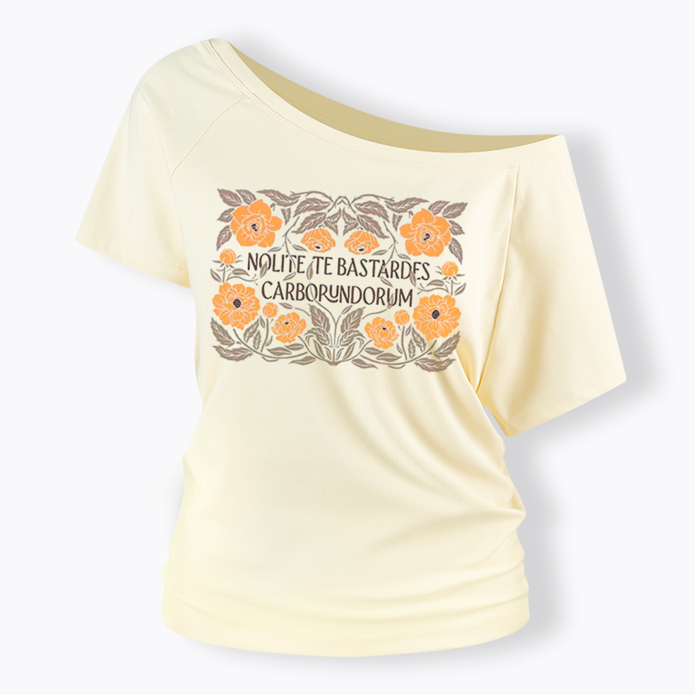 Nolite Te Bastardes Carborundorum Off Shoulder T-Shirt