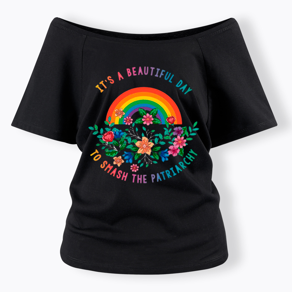 It's a Beautiful Day to Smash the Patriarchy Off Shoulder T-Shirt
