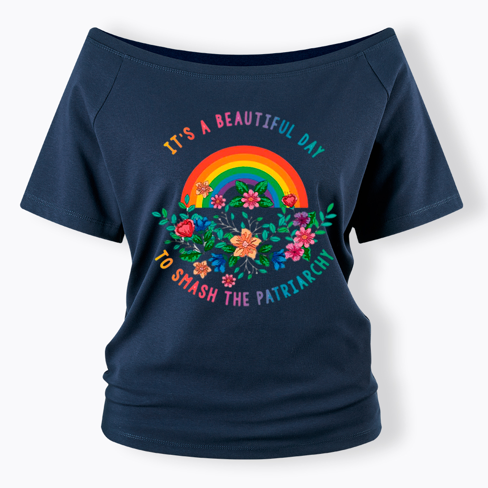 It's a Beautiful Day to Smash the Patriarchy Off Shoulder T-Shirt