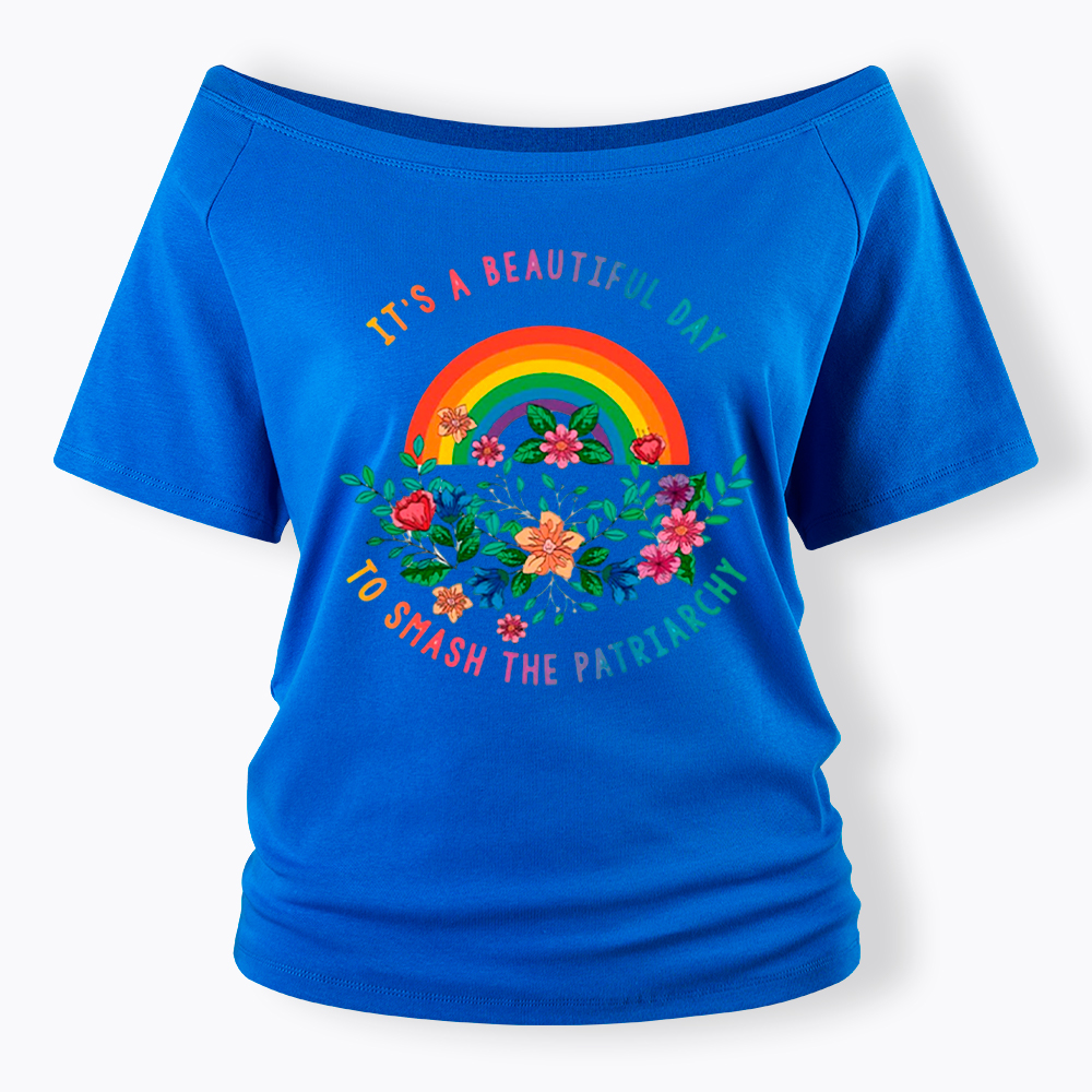 It's a Beautiful Day to Smash the Patriarchy Off Shoulder T-Shirt