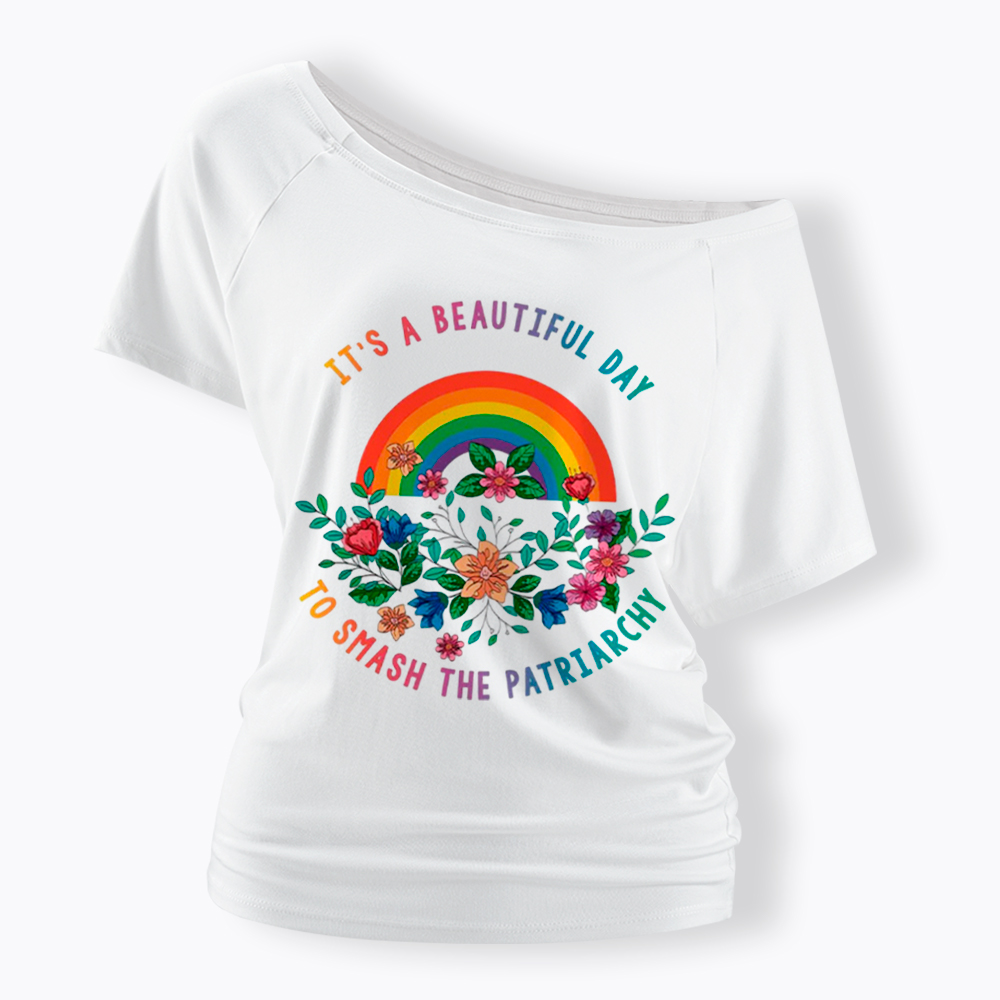 It's a Beautiful Day to Smash the Patriarchy Off Shoulder T-Shirt