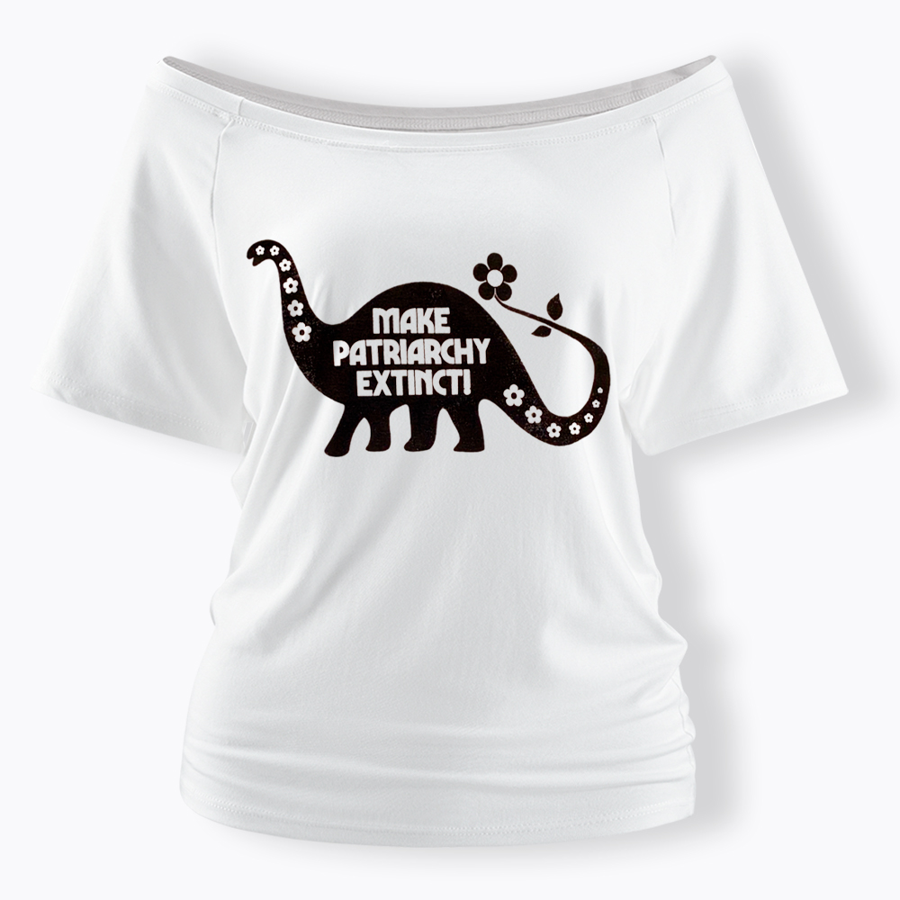 Make Patriarchy Extinct Off Shoulder T-Shirt