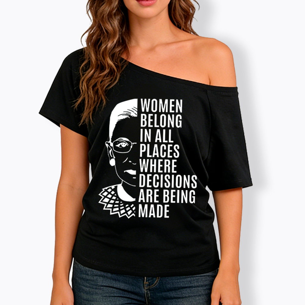 Women Belong in All Places Notorious RBG Off Shoulder T-Shirt