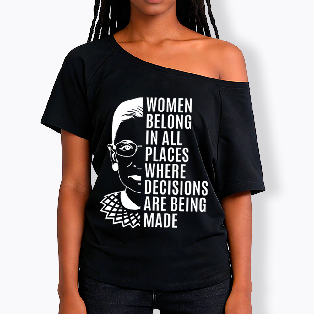 Women Belong in All Places Notorious RBG Off Shoulder T-Shirt