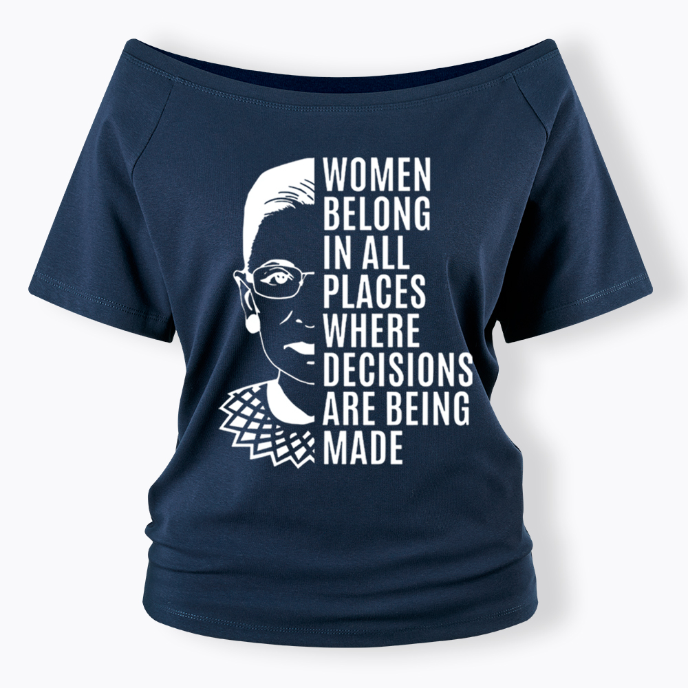 Women Belong in All Places Notorious RBG Off Shoulder T-Shirt