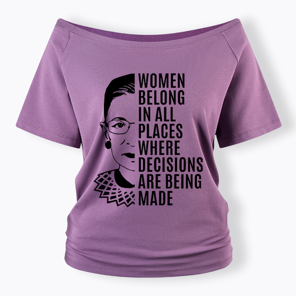 Women Belong in All Places Notorious RBG Off Shoulder T-Shirt