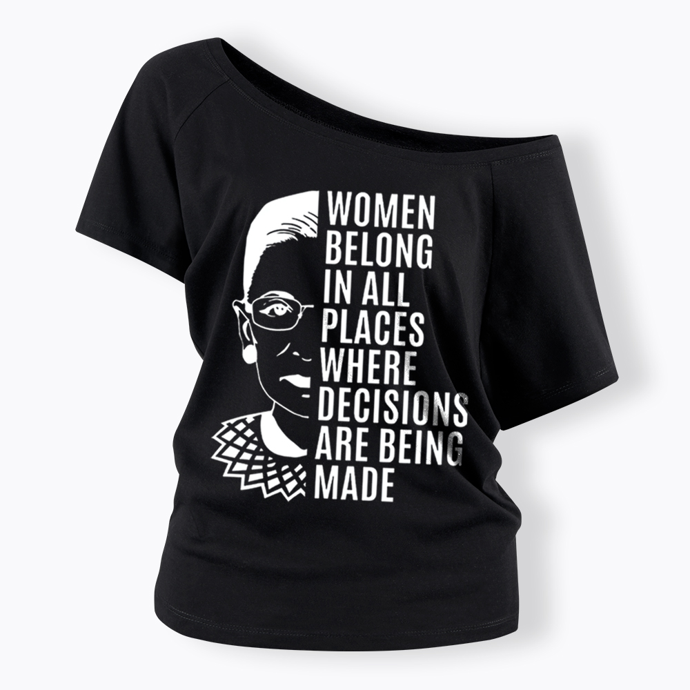 Women Belong in All Places Notorious RBG Off Shoulder T-Shirt