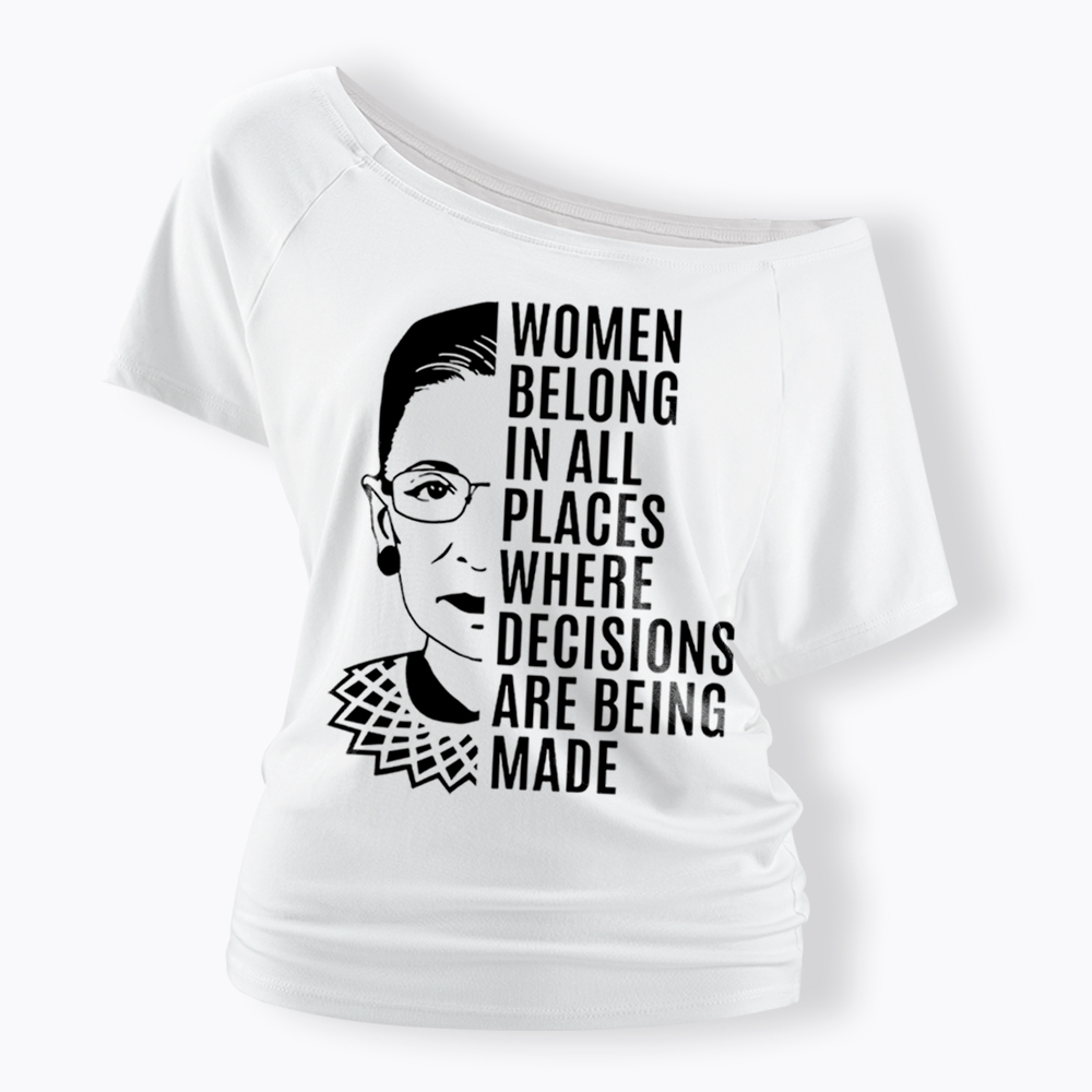 Women Belong in All Places Notorious RBG Off Shoulder T-Shirt