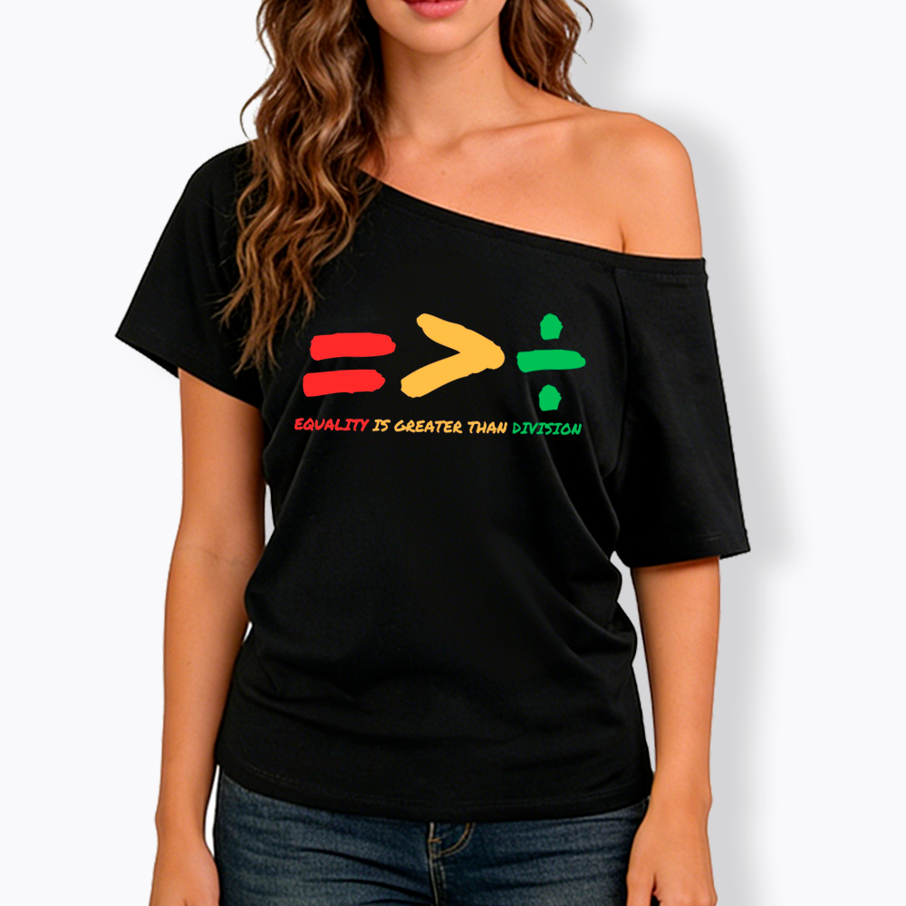 Equality is Greater Than Division Human Rights Off Shoulder T-Shirt