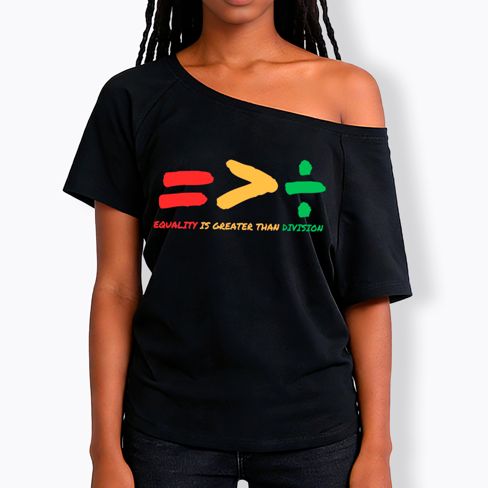 Equality is Greater Than Division Human Rights Off Shoulder T-Shirt