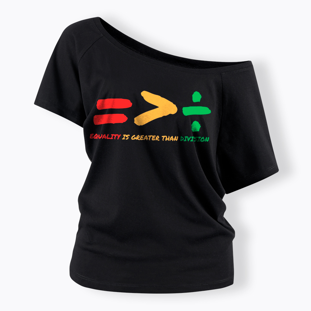 Equality is Greater Than Division Human Rights Off Shoulder T-Shirt