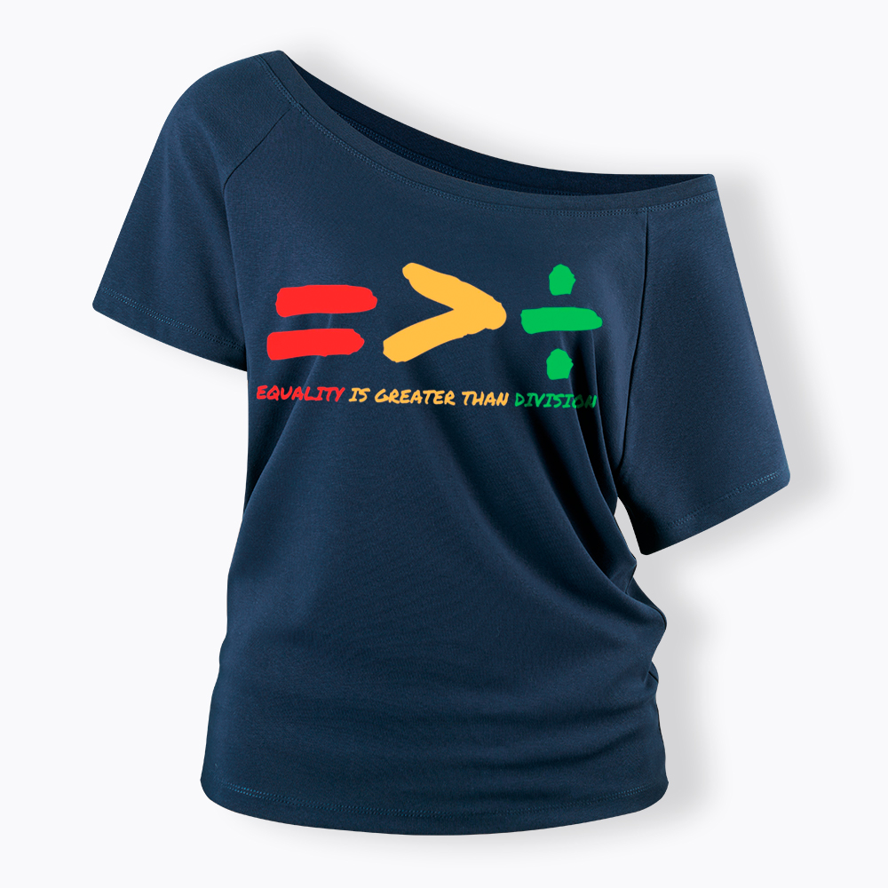 Equality is Greater Than Division Human Rights Off Shoulder T-Shirt