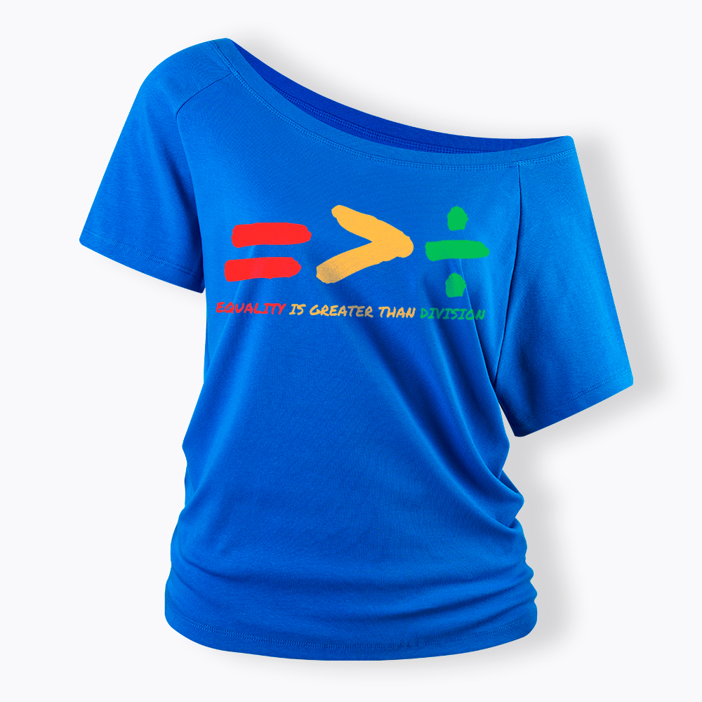 Equality is Greater Than Division Human Rights Off Shoulder T-Shirt