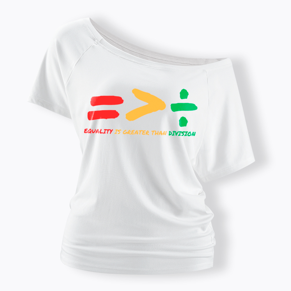 Equality is Greater Than Division Human Rights Off Shoulder T-Shirt