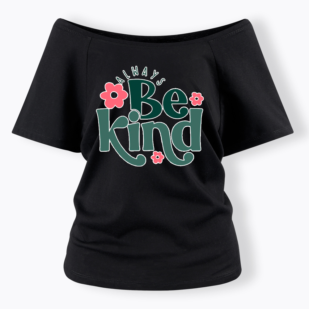 Always Be Kind Off Shoulder T-Shirt