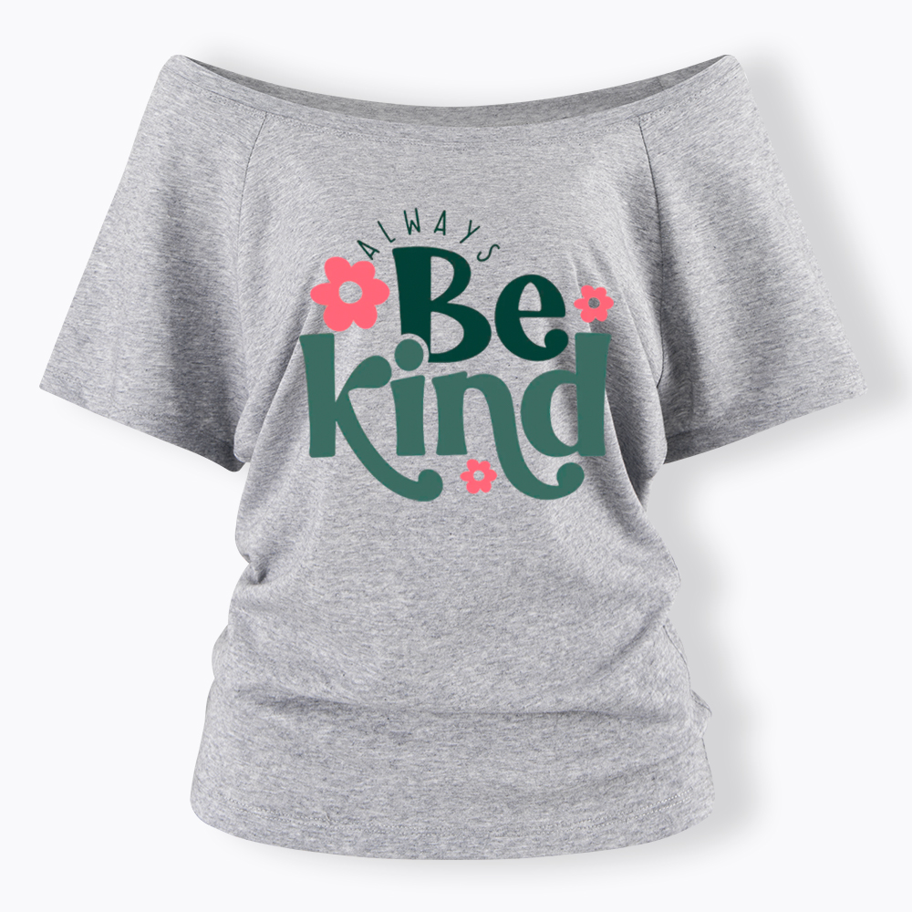 Always Be Kind Off Shoulder T-Shirt