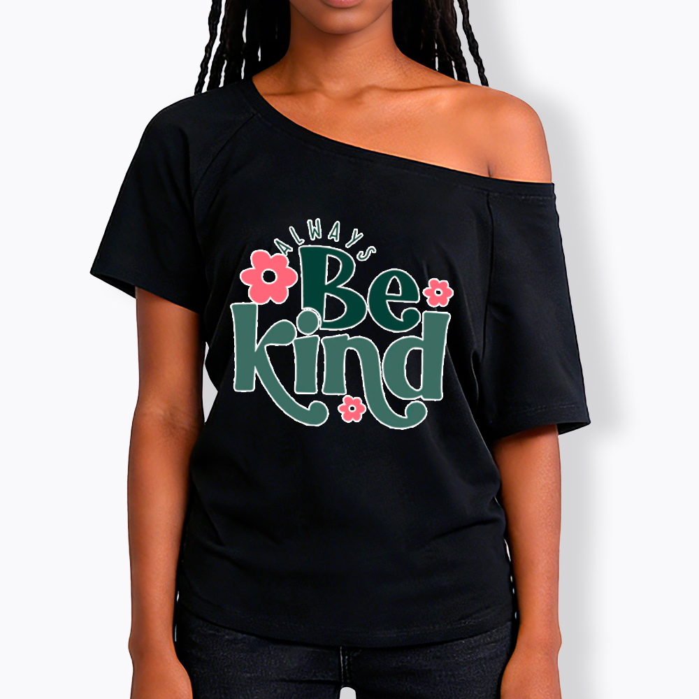Always Be Kind Off Shoulder T-Shirt
