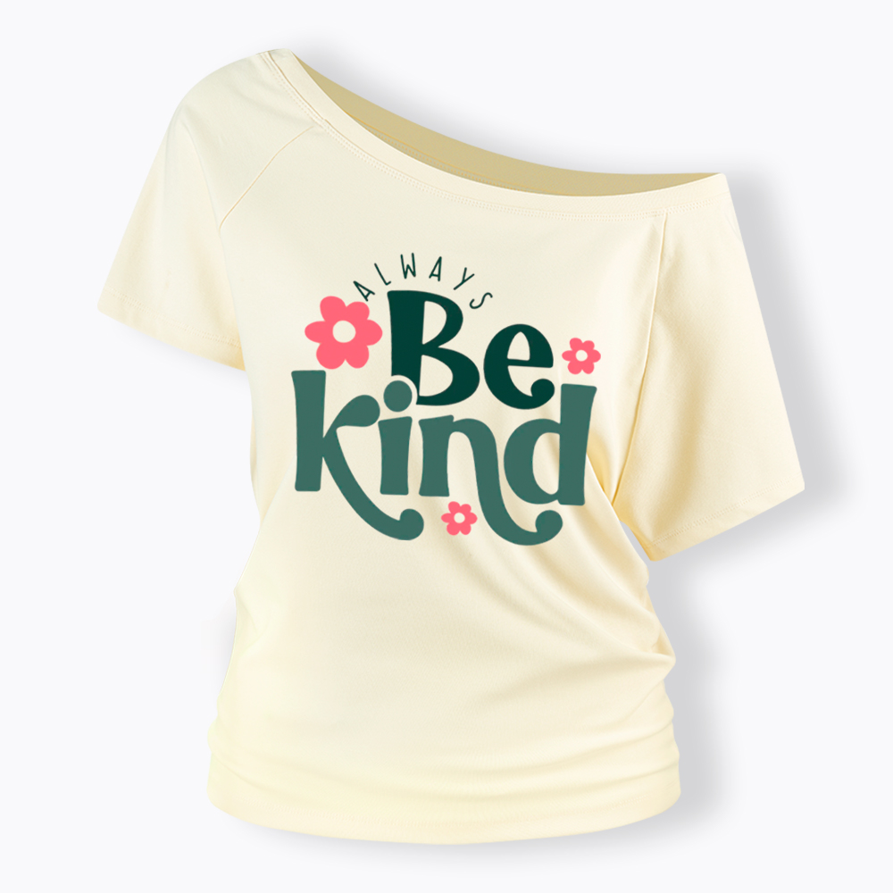 Always Be Kind Off Shoulder T-Shirt