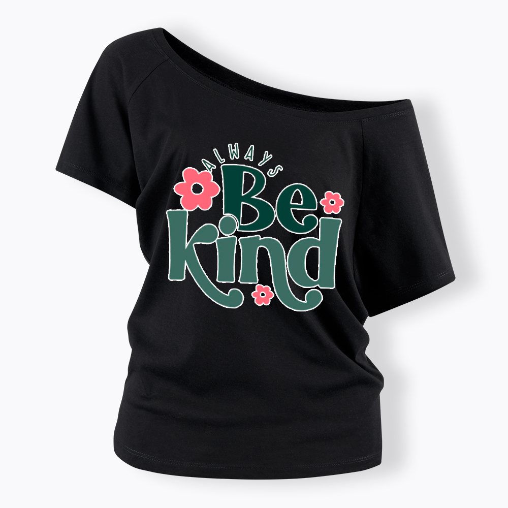 Always Be Kind Off Shoulder T-Shirt