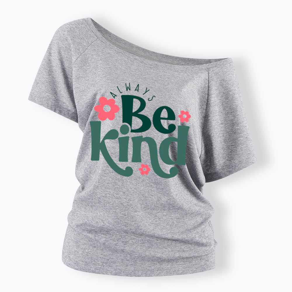 Always Be Kind Off Shoulder T-Shirt