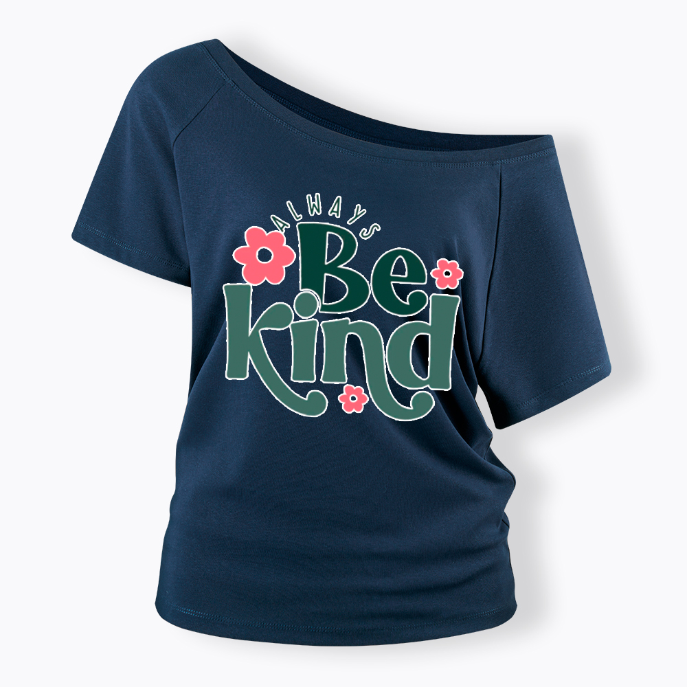 Always Be Kind Off Shoulder T-Shirt